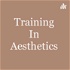 Training in Aesthetics