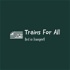 Trains For All
