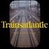 Trainsatlantic