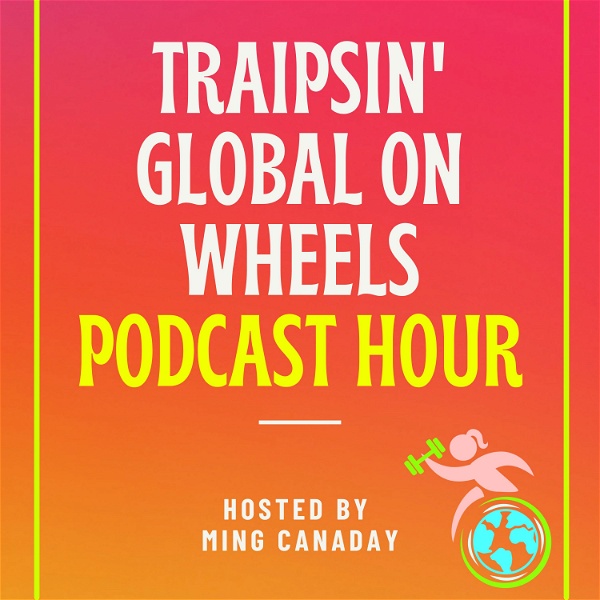 Artwork for Traipsin' Global on Wheels Podcast Hour