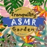 Tranquility ASMR Garden