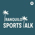 Tranquilo Sports Talk