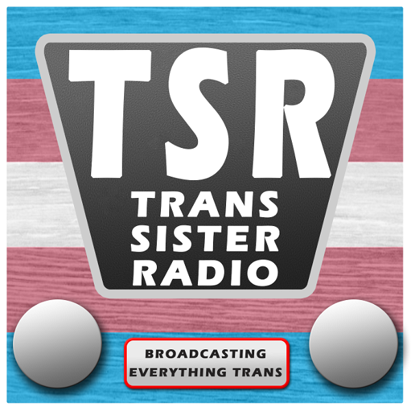 Artwork for Trans Sister Radio: Broadcasting Everything Trans