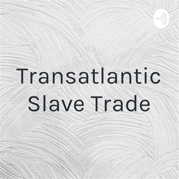 Artwork for Transatlantic Slave Trade