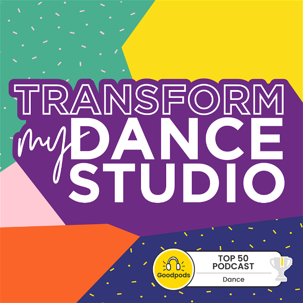 Artwork for Transform My Dance Studio – The Podcast For Dance Studio Owners