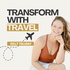 Transform With Travel