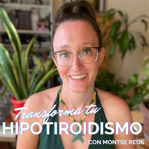Artwork for Transforma Tu Hipotiroidismo