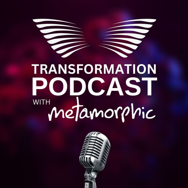 Artwork for Transformation Podcast with Metamorphic