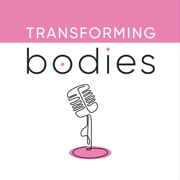 Artwork for Transforming Bodies Podcast
