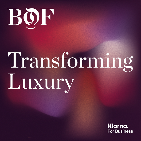 Artwork for Transforming Luxury from The Business of Fashion