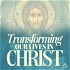 Transforming Our Lives in Christ