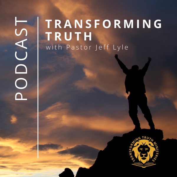 Artwork for Transforming Truth With Jeff Lyle