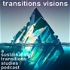 Transitions Visions