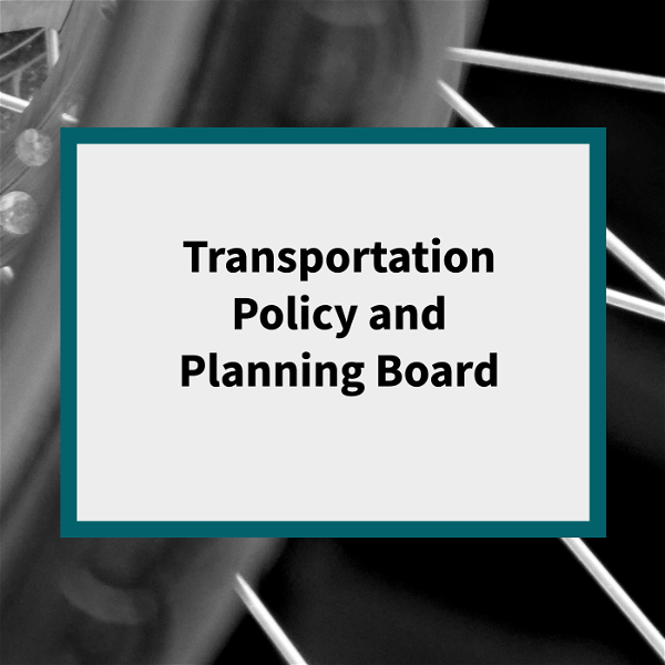 Artwork for Transportation Planning and Policy Board Podcast
