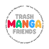 Trash Manga Friends