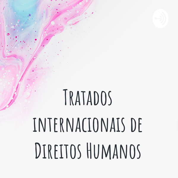 Artwork for Tratados internacionais de Direitos Humanos