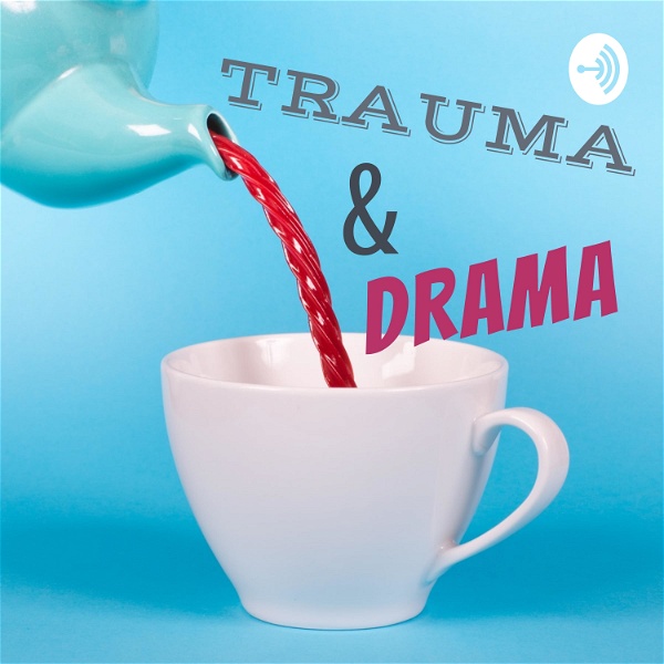 Artwork for Trauma & Drama