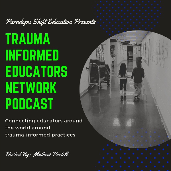 Artwork for Trauma Informed Educators Network Podcast