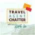 HAR's Travel Agent Chatter | Friday 15