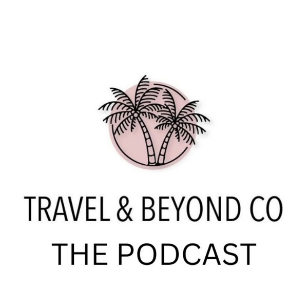 Artwork for Travel and Beyond Podcast