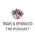 Travel and Beyond Podcast