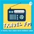 TRAVEL FM : A Travel Talk Show