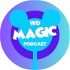 WD Magic Podcast