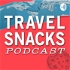 Travel Snacks Podcast