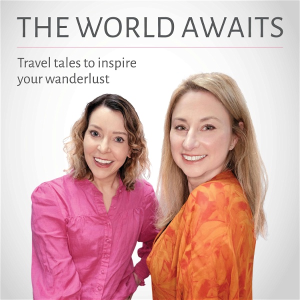 Artwork for The World Awaits: travel tales to inspire your wanderlust