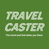 TravelCaster