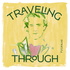 Traveling Through