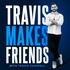 Travis Makes Friends