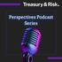 Treasury & Risk Perspectives podcast