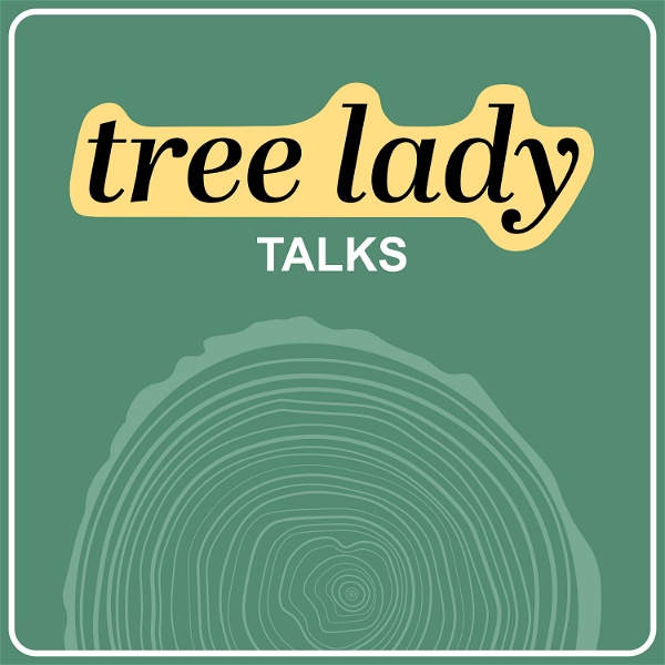Artwork for Tree Lady Talks