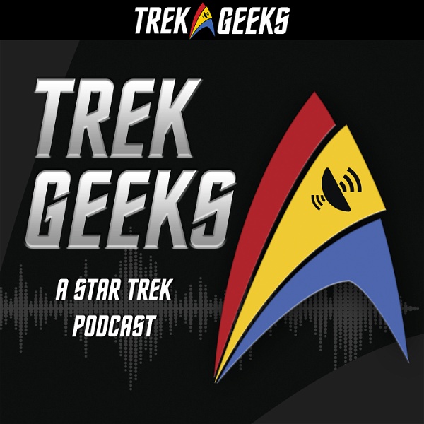 Artwork for Trek Geeks: A Star Trek Podcast