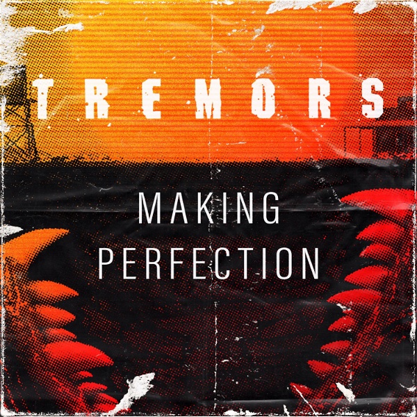 Artwork for Tremors: Making Perfection