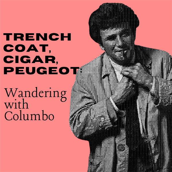 Artwork for Trench coat, cigar, Peugeot: Wandering with Columbo