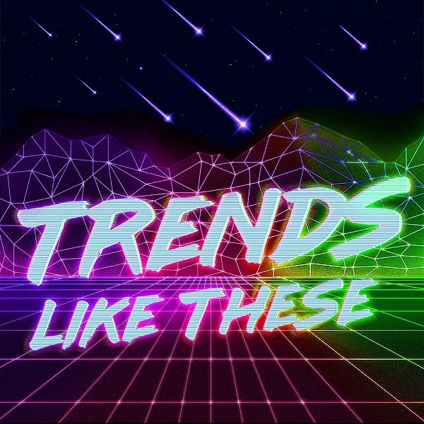 Artwork for Trends Like These