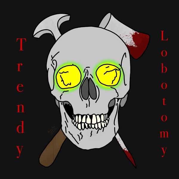 Artwork for Trendy Lobotomy Podcast