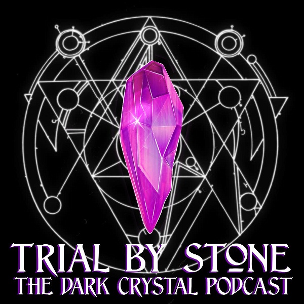 Artwork for Trial By Stone: The Dark Crystal Podcast