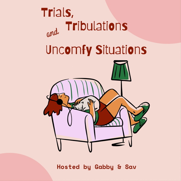 Artwork for Trials, Tribulations and Uncomfy Situations