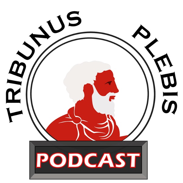 Artwork for Tribunus Plebis Podcast