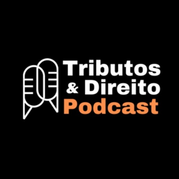 Artwork for Tributos e Direito Podcast