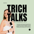Trich Talks!
