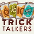 Trick Talkers