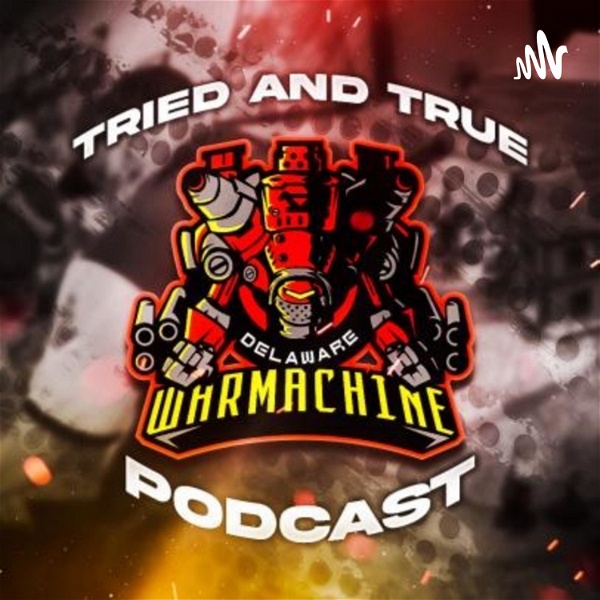 Artwork for Tried and True Warmachine podcast