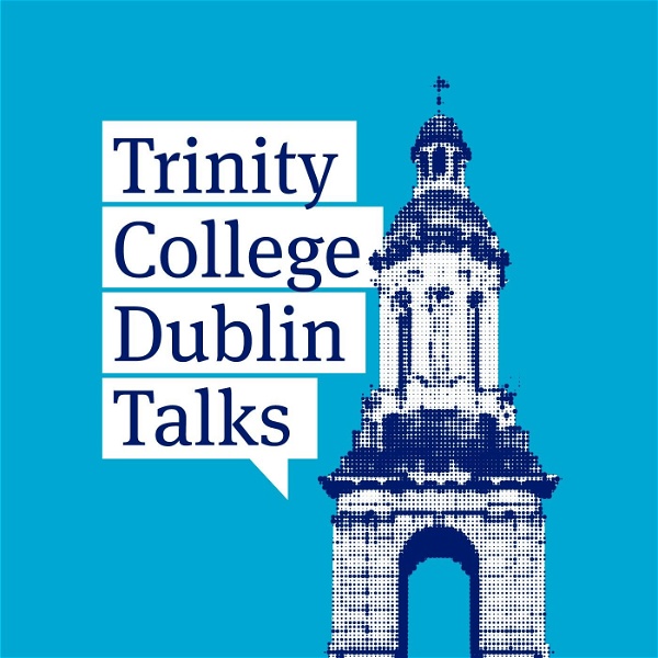 Artwork for Trinity College Dublin Talks