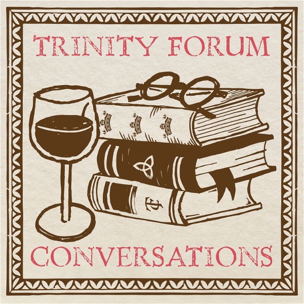 Artwork for Trinity Forum Conversations