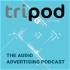 Tripod: the audio advertising podcast