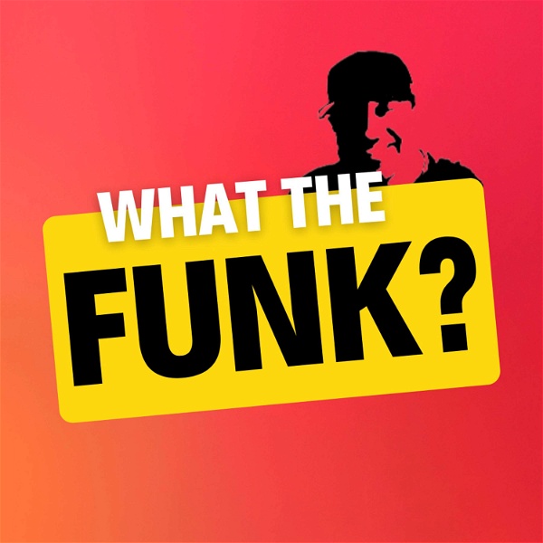 Artwork for What The Funk?